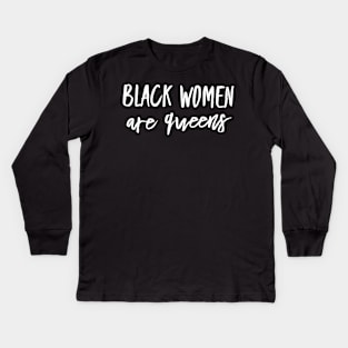 Black Women Are Queens | African American | Black Lives Kids Long Sleeve T-Shirt